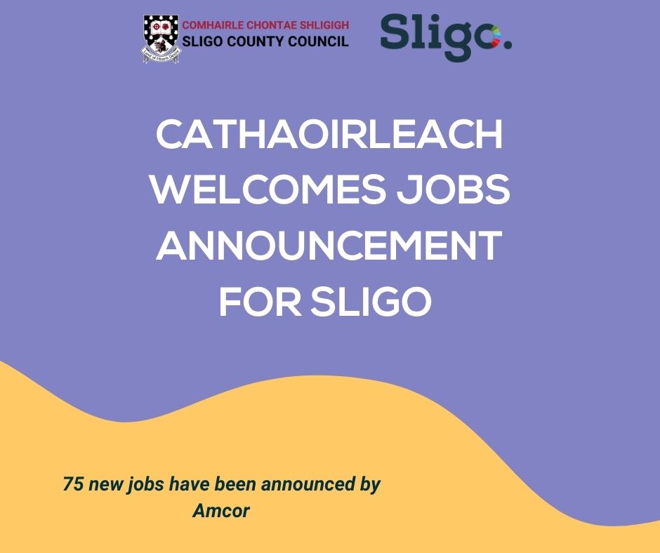 Cathaoirleach welcomes jobs announcement for Sligo 